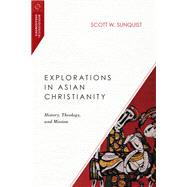 Explorations in Asian Christianity by Sunquist, Scott W., 9780830851003