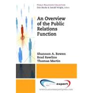 Overview to the Public Relations Function by Bowen, Shannon; Rawlins, Brad; Martin, Thomas, 9781606491003