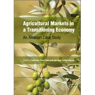 Agricultural Markets in a Transitioning Economy by Chan-halbrendt, Catherine; Fantle-lepczyk, Jean, 9781780641003