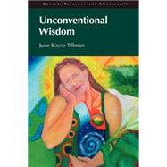 Unconventional Wisdom by Boyce-Tillman,June, 9781845531003