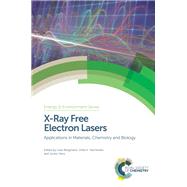 X-ray Free Electron Lasers by Bergmann, Uwe; Yachandra, Vittal; Pellegrini, Claudio (CON); Yano, Junko, 9781849731003