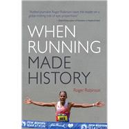 When Running Made History by Robinson, Roger, 9780815611004