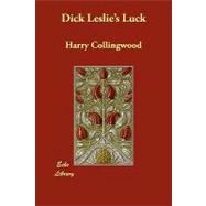 Dick Leslie's Luck by Collingwood, Harry, 9781406881004