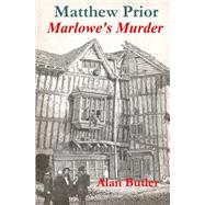 Matthew Prior Marlowe's Murder by Butler, Alan, 9781503281004