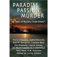 Paradise, Passion, Murder by Ambrose, Terry; Bassett, Joann; Baugniet, Gail M.; Bow, Frankie; Hadashi, Kay, 9781523461004