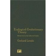 Ecological-evolutionary Theory: Principles and Applications by Lenski,Gerhard, 9781594511004