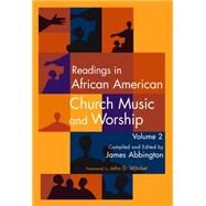 Readings in African American Church Music and Worship Volume 2 by Abbington, James; Witvliet, John D., 9781622771004