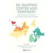 Re-mapping Centre and Periphery by Hauswedel, Tessa; Krner, Axel; Tiedau, Ulrich, 9781787351004