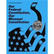 Our Federal Constitution, Our Missouri Constitution by Alex Schmidt;Steve Schmidt;Dennis Schmidt, 9781892291004