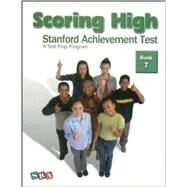 Scoring High: Stanford Achievement Test, Book 7 by McGraw-Hill, 9780075841005
