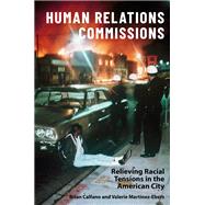 Human Relations Commissions by Martinez-ebers, Valerie; Calfano, Brian, 9780231191005