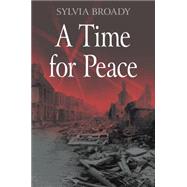 A Time for Peace by Broady, Sylvia, 9780719811005