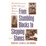 From Stumbling Blocks to Stepping Stones by Slevin, Kathleen F.; Wingrove, C. Ray, 9780814781005