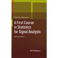A First Course in Statistics for Signal Analysis by Woyczynski, Wojbor A., 9780817681005