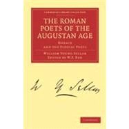 The Roman Poets of the Augustan Age by Sellar, William Young; Ker, W. P., 9781108021005