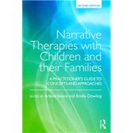 Narrative Therapies with Children and their Families: A Practitioner's Guide to Concepts and Approaches by Vetere; Arlene, 9781138891005