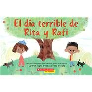 El da terrible de Rita y Rafi (Rita and Ralph's Rotten Day) by Deedy, Carmen Agra; Oswald, Pete, 9781338631005