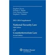 National Security Law / Counterterrorism Law, 2013-2014 by Dycus, Stephen; Banks, William C.; Raven-Hansen, Peter; Vladeck, Stephen I., 9781454841005