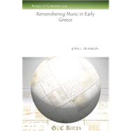 Remembering Music in Early Greece by Franklin, John C., 9781463201005