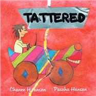 Tattered by Hansen, Chance; Hansen, Pascha, 9781490791005