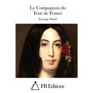 Le Compagnon Du Tour De France by Sand, George; FB Editions, 9781508771005