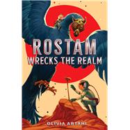 Rostam Wrecks the Realm by Abtahi, Olivia, 9781665951005