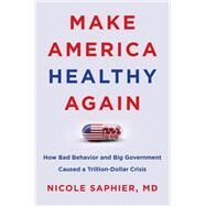 Make America Healthy Again by Saphier, Nicole, 9780062961006