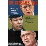 The Generals' War The Inside Story of the Conflict in the Gulf by Gordon, Michael R.; Trainor, General Bernard E., 9780316321006