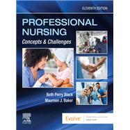 Professional Nursing: Concepts & Challenges by Beth Perry Black, Maureen Baker, 9780443281006