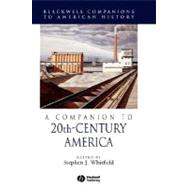 A Companion to 20th-Century America by Whitfield, Stephen J., 9780631211006