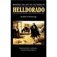 Helldorado by Breakenridge, William M.; Brown, Richard Maxwell, 9780803261006