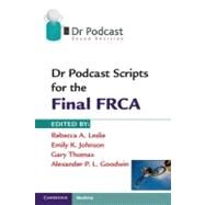 Dr Podcast Scripts for the Final Frca by Leslie, Rebecca A.; Johnson, Emily K.; Thomas, Gary; Goodwing, Alexander P. L., 9781107401006