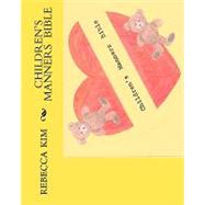 Children's Manners Bible by Kim, Rebecca; Joshua K., 9781453841006
