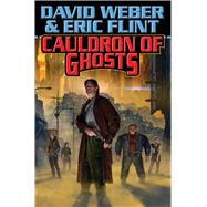 Cauldron of Ghosts by Weber, David; Flint, Eric, 9781476781006