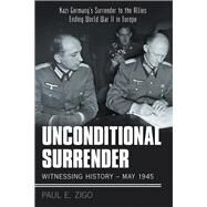 Unconditional Surrender by Zigo, Paul E., 9781480881006