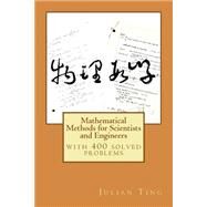 Mathematical Methods for Scientists and Engineers by Ting, Julian, 9781499621006