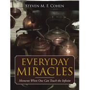 Everyday Miracles by Cohen, Steven M. F., 9781543481006