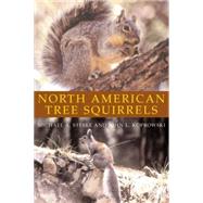 North American Tree Squirrels by Steele, Michael A.; Koprowski, John L., 9781588341006