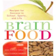 Brain Food Recipes for Success for School, Sports, and Life by Caruana, Vicki Guercia; Hammer, Kelly Guercia, 9781590771006