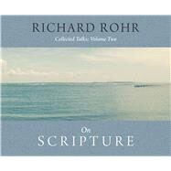 On Scripture by Rohr, Richard, 9781616361006