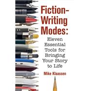 Fiction-Writing Modes Eleven essential tools for bringing your story to life by Klaassen, Mike, 9781682221006