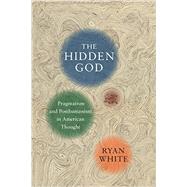 The Hidden God by White, Ryan, 9780231171007