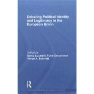 Debating Political Identity and Legitimacy in the European Union by Lucarelli; Sonia, 9780415551007