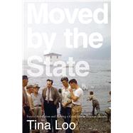 Moved by the State by Loo, Tina, 9780774861007