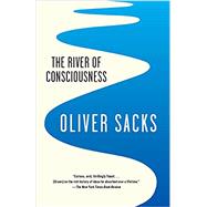 The River of Consciousness by SACKS, OLIVER, 9780804171007