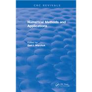 Revival: Numerical Methods and Applications (1994) by Marchuk; Guri I., 9781138561007