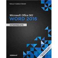 Shelly Cashman Series Microsoft Office 365 & Word 2016 Intermediate by Vermaat, Misty, 9781305871007