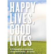 Happy Lives, Good Lives by Mulnix, Jennifer Wilson; Mulnix, M. J., 9781554811007