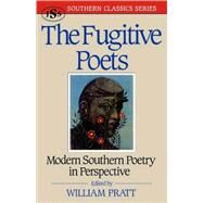The Fugitive Poets Modern Southern Poetry by Pratt, William, 9781879941007