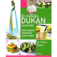 El metodo Dukan ilustrado / The Illustrated Dukan Diet by Dukan, Pierre; Radvaner, Bernard; Lhomme, Anne-Sophie (CON), 9788492981007